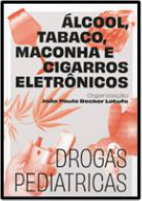 Livro que aborda o envolvimento do pediatra e da família na prevenção do uso de substâncias, tratando álcool, tabaco, maconha e cigarro eletrônico como "drogas pediátricas".