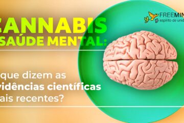 Cannabis e saúde mental: evidências científicas sobre riscos, benefícios e prevenção.