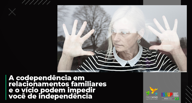 A codependência em relacionamentos familiares e o vício podem impedir você de independência.