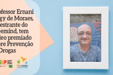 Professor Ernani Nagy de Moraes, palestrante do Freemind, tem vídeo premiado sobre Prevenção às Drogas