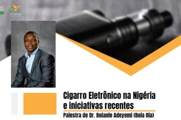 O cigarro eletrônico na Nigéria e iniciativas recentes - Palestra do Dr. Bola Ola