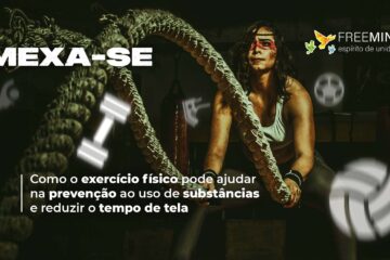 Mexa-se! 4 dicas para começar a se exercitar e descobrir como isso pode prevenir o uso de substâncias e reduzir o tempo excessivo de tela