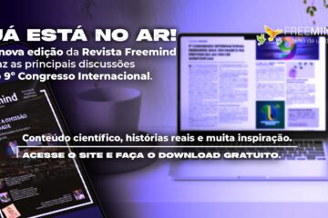 A nova edição da Revista Freemind chegou! Com os destaques do 9º Congresso Internacional Freemind, a publicação traz análises científicas, debates essenciais e histórias reais de superação.