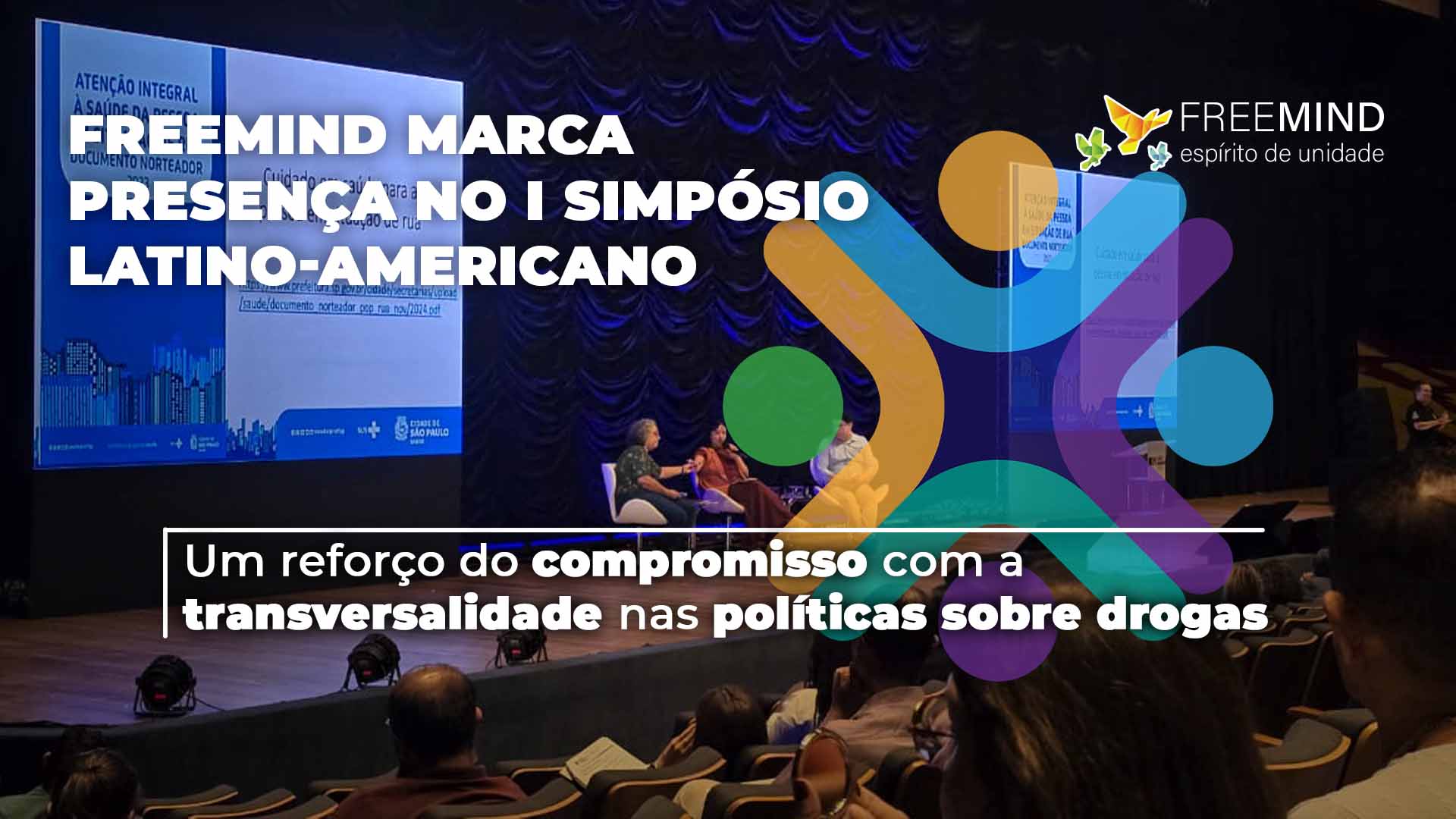 O Freemind marcou presença no I Simpósio Latino-americano de Políticas sobre Drogas