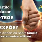 Estilos parentais influenciam risco de adições. Veja o que a ciência diz e dicas práticas para proteger e cuidar.