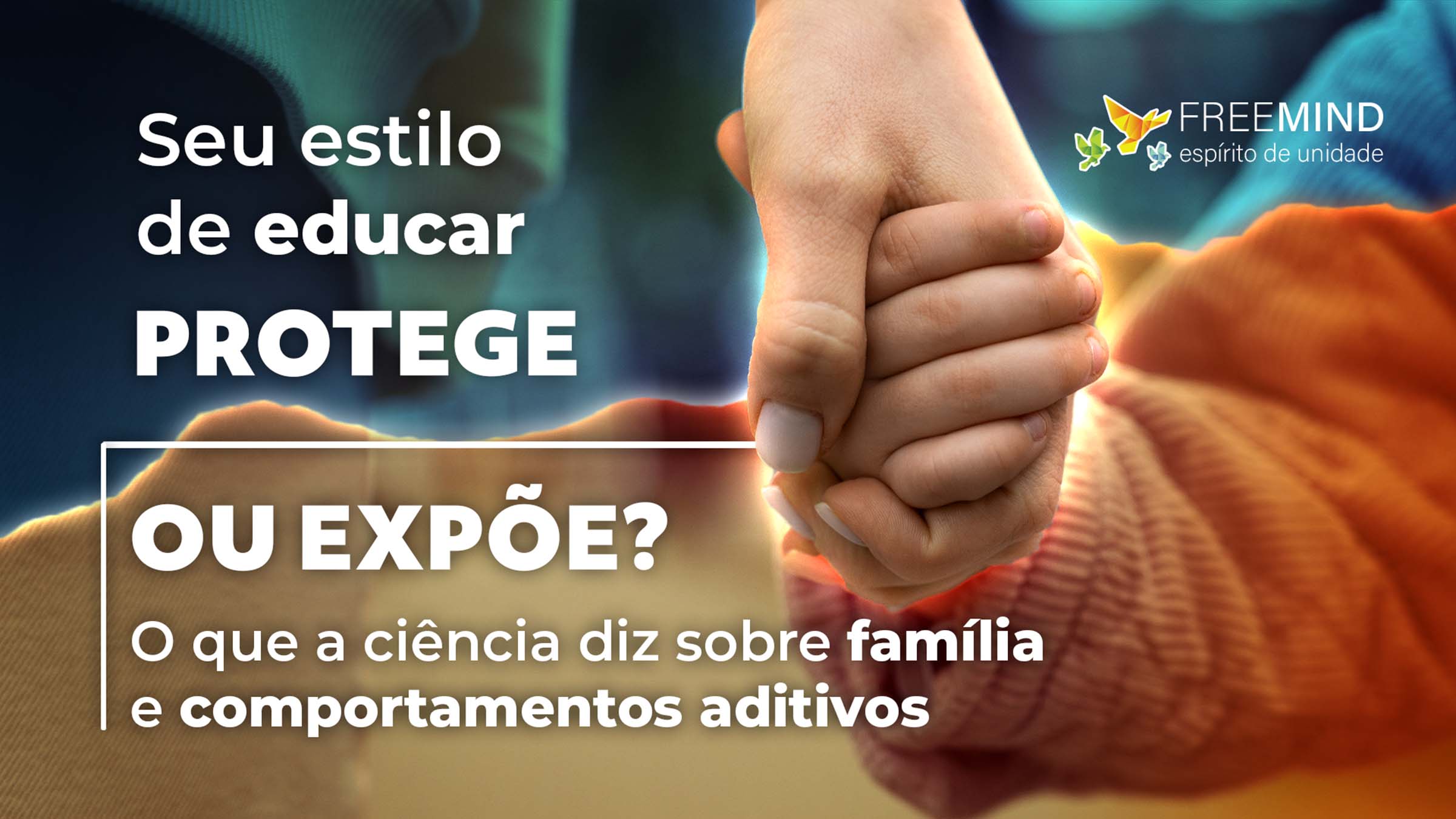 Estilos parentais influenciam risco de adições. Veja o que a ciência diz e dicas práticas para proteger e cuidar.