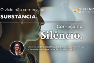 O que está por trás do vício? A dor emocional antes da dependência é abordada com sensibilidade e base científica na crônica da Dra. Helen Gama