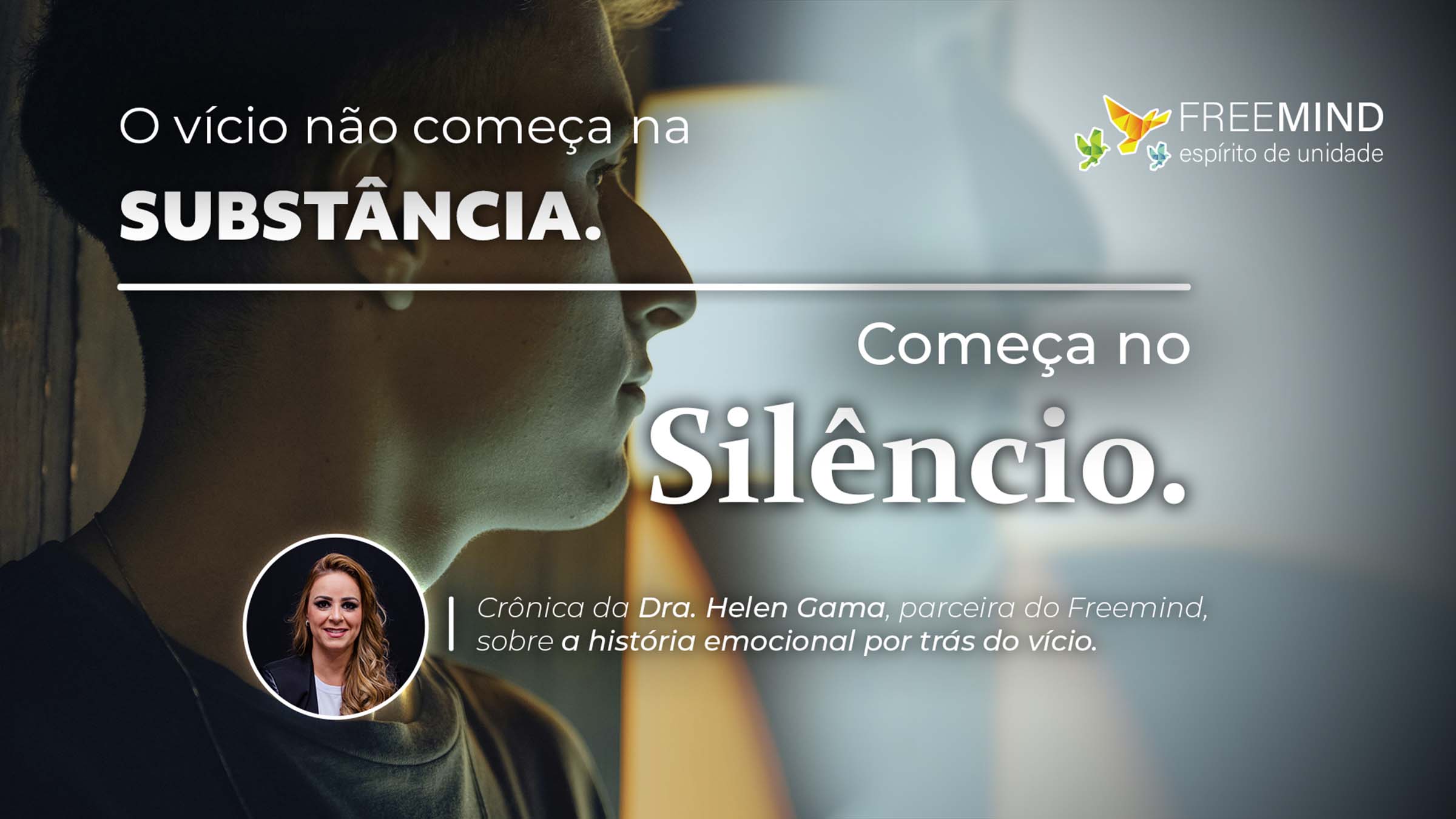 O que está por trás do vício? A dor emocional antes da dependência é abordada com sensibilidade e base científica na crônica da Dra. Helen Gama