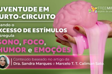Juventude em curto-circuito: saúde mental, dopamina e excesso de estímulos entre jovens