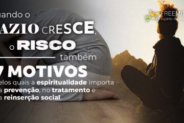 Espiritualidade e Prevenção: quando o vazio cresce, o risco também.
