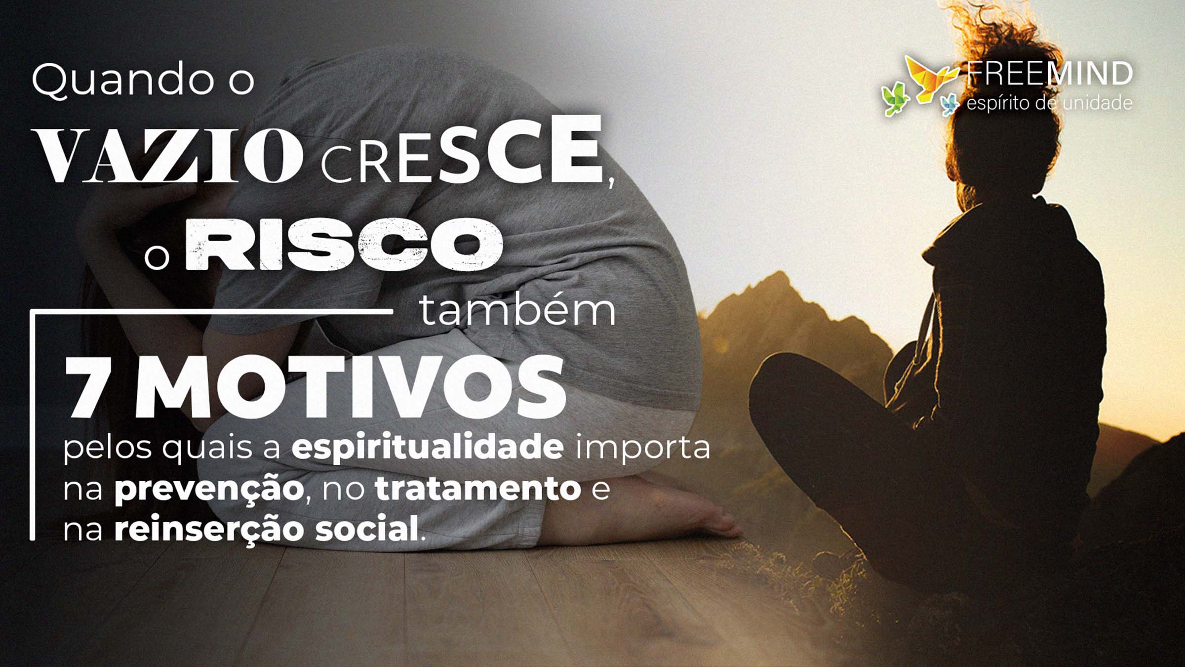 Espiritualidade e Prevenção: quando o vazio cresce, o risco também.