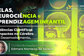 O uso de telas na infância e os impactos no cérebro em desenvolvimento, na atenção e na aprendizagem infantil