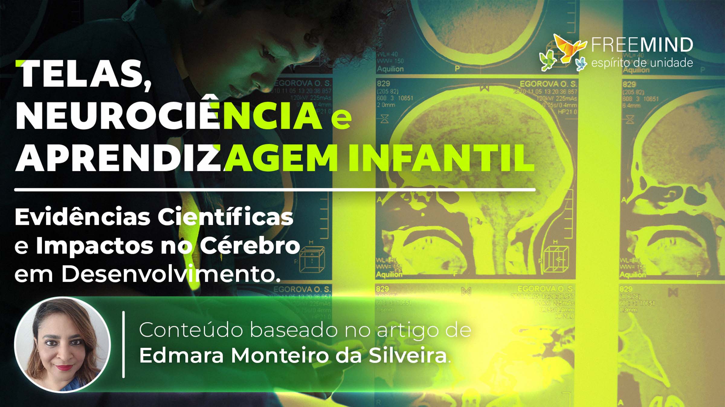 O uso de telas na infância e os impactos no cérebro em desenvolvimento, na atenção e na aprendizagem infantil