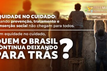 Equidade no cuidado na prevenção, tratamento e reinserção social diante das desigualdades estruturais