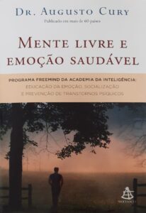 Livro Mente Livre e Emoção Saudável, de onde foram retidas as Ferramentas do Programa Freemind e as 10 Regras de Ouro.